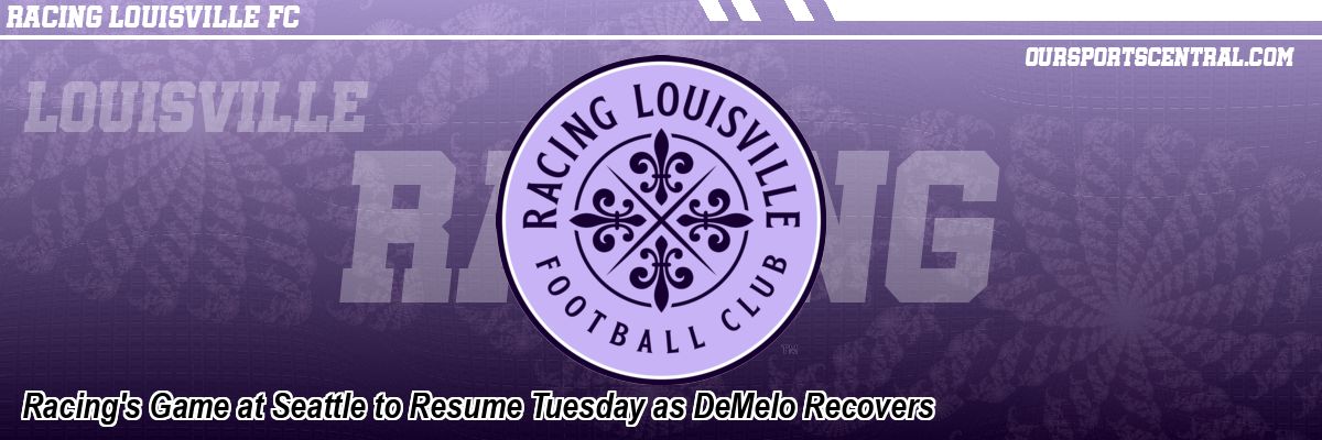 Racing's Game at Seattle to Resume Tuesday as DeMelo Recovers
