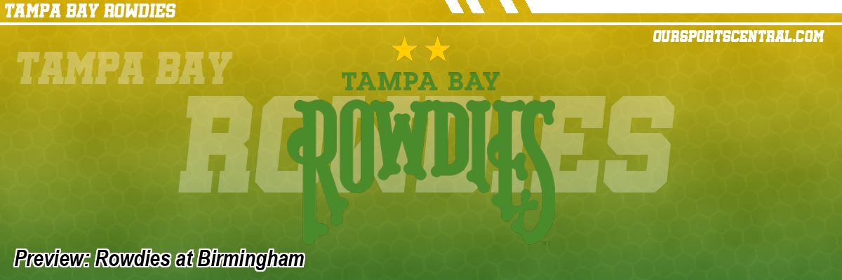 Preview: Rowdies at Birmingham