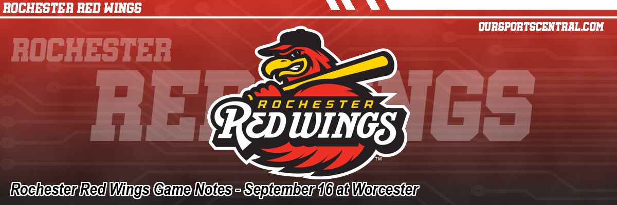 Rochester Red Wings Game Notes - September 16 at Worcester
