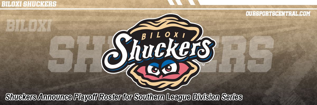 Shuckers Announce Playoff Roster for Southern League Division Series