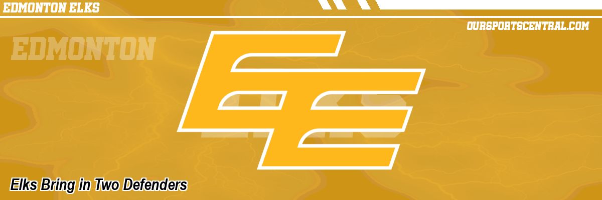 Elks Bring in Two Defenders