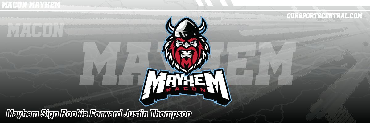 Mayhem Sign Rookie Forward Justin Thompson