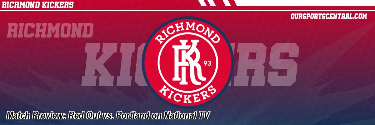 Match Preview: Red Out vs. Portland on National TV