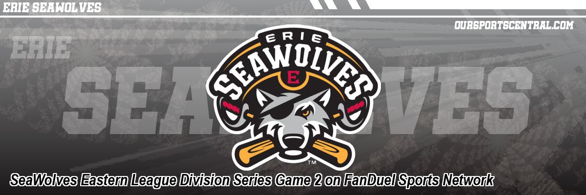 SeaWolves Eastern League Division Series Game 2 on FanDuel Sports Network