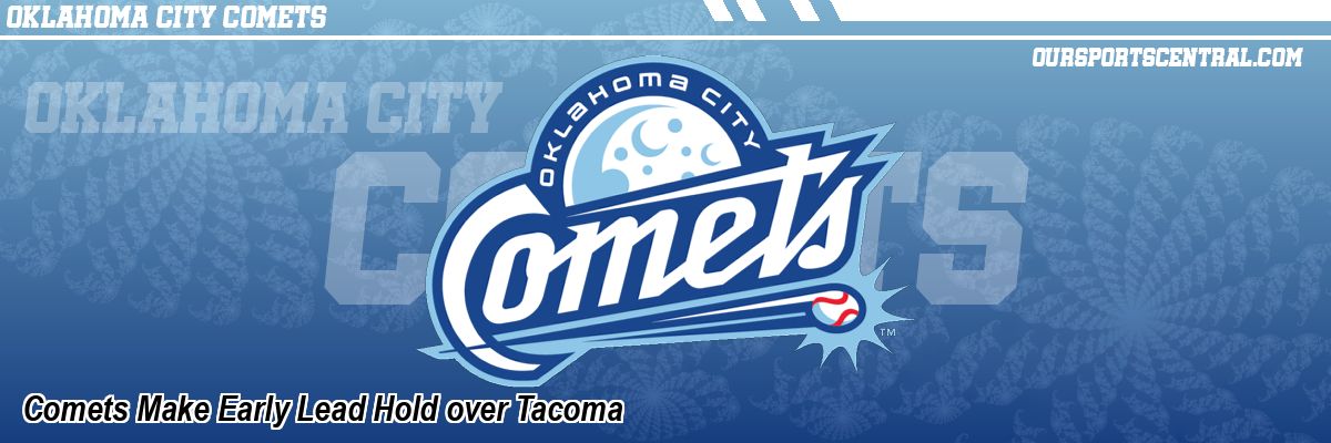 Comets Make Early Lead Hold over Tacoma