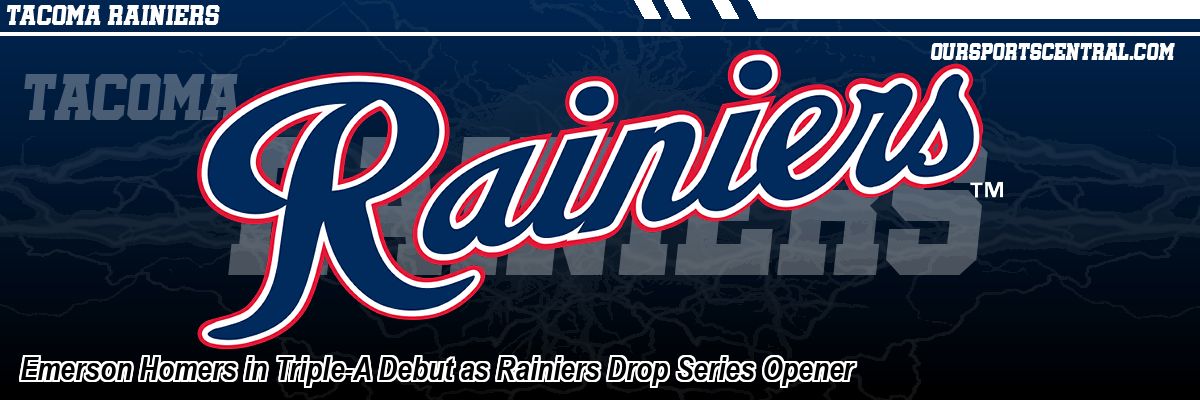 Emerson Homers in Triple-A Debut as Rainiers Drop Series Opener