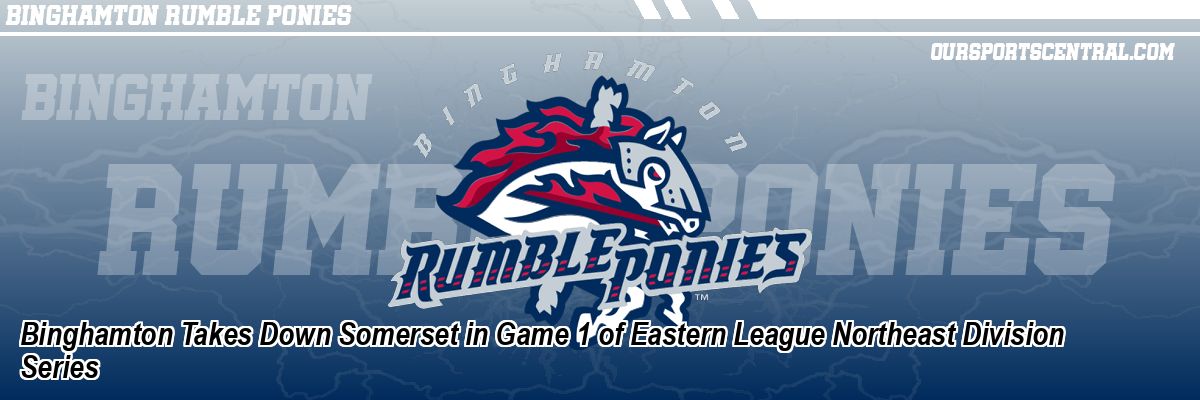 Binghamton Takes Down Somerset in Game 1 of Eastern League Northeast Division Series