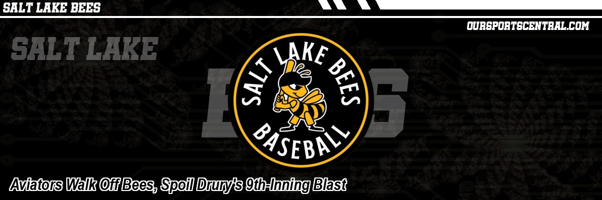 Aviators Walk Off Bees, Spoil Drury's 9th-Inning Blast