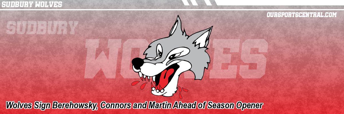 Wolves Sign Berehowsky, Connors and Martin Ahead of Season Opener