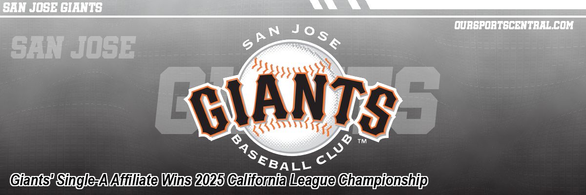 Giants' Single-A Affiliate Wins 2025 California League Championship