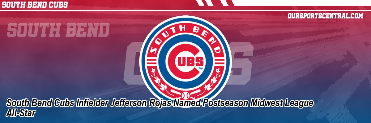 South Bend Cubs Infielder Jefferson Rojas Named Postseason Midwest League All-Star
