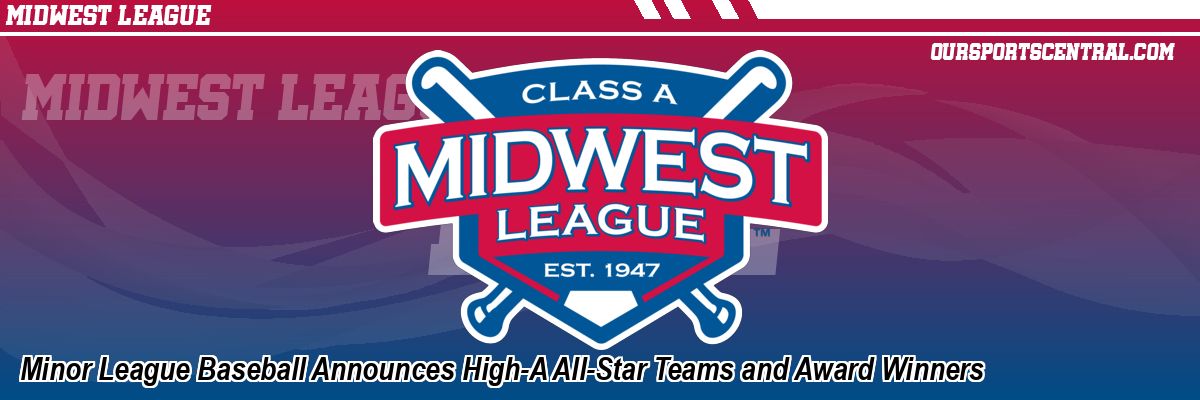 Minor League Baseball Announces High-A All-Star Teams and Award Winners