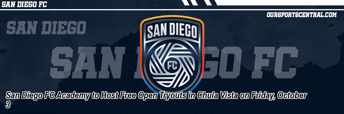 San Diego FC Academy to Host Free Open Tryouts in Chula Vista on Friday, October 3