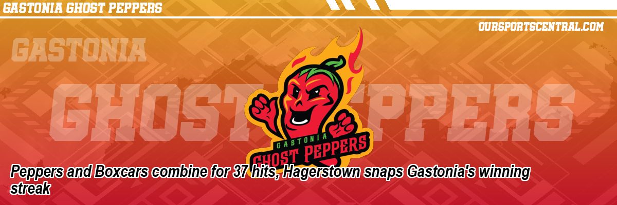 Peppers and Boxcars combine for 37 hits, Hagerstown snaps Gastonia's winning streak