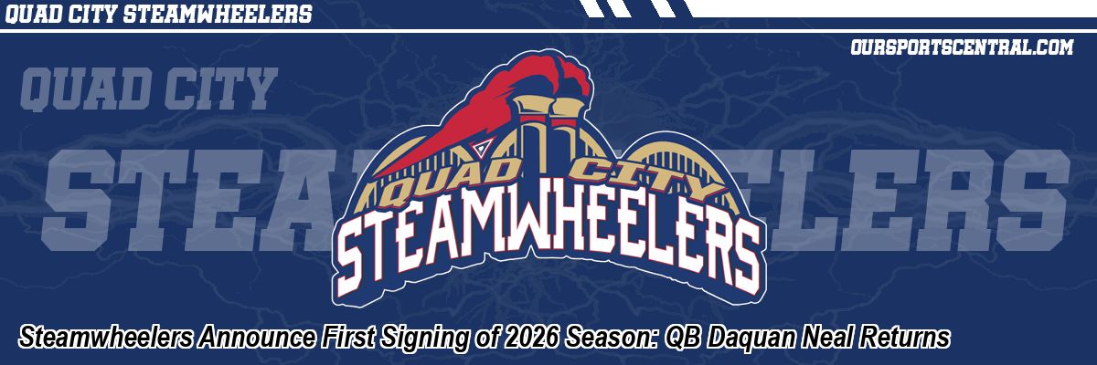 Steamwheelers Announce First Signing of 2026 Season: QB Daquan Neal Returns