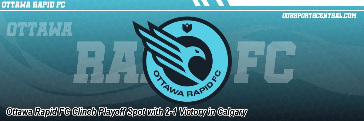 Ottawa Rapid FC Clinch Playoff Spot with 2-1 Victory in Calgary