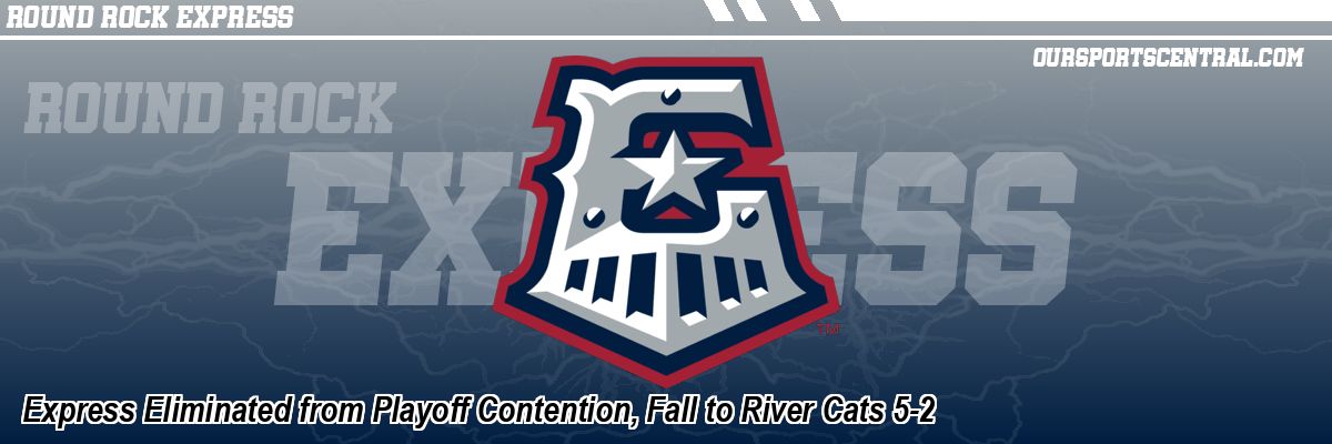 Express Eliminated from Playoff Contention, Fall to River Cats 5-2