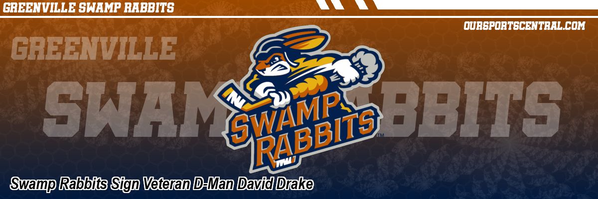 Swamp Rabbits Sign Veteran D-Man David Drake