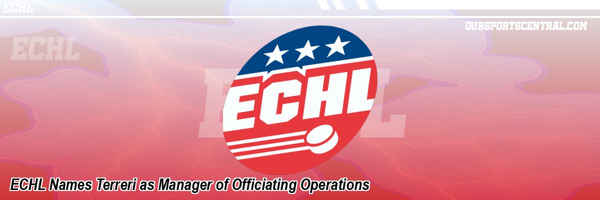 ECHL Names Terreri as Manager of Officiating Operations