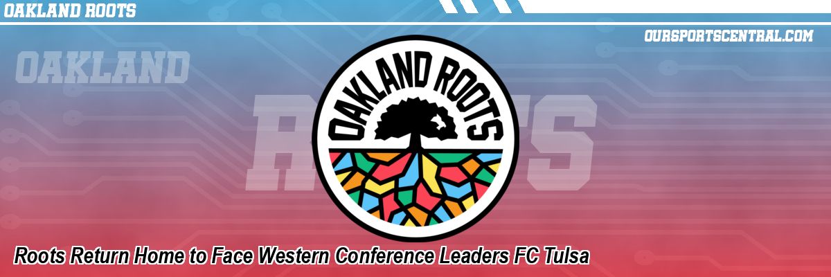 Roots Return Home to Face Western Conference Leaders FC Tulsa