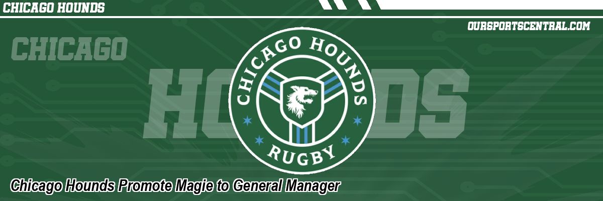 Chicago Hounds Promote Magie to General Manager