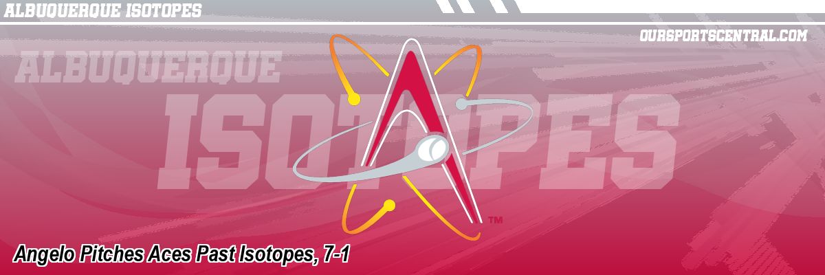 Angelo Pitches Aces Past Isotopes, 7-1