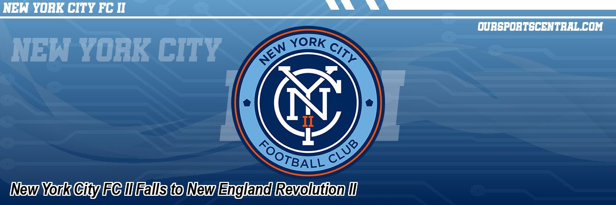 New York City FC II Falls to New England Revolution II