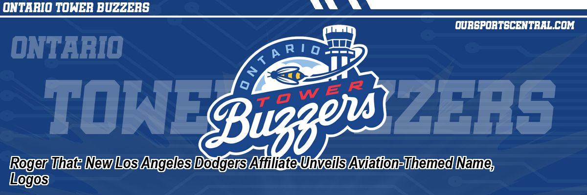 Roger That: New Los Angeles Dodgers Affiliate Unveils Aviation-Themed Name, Logos
