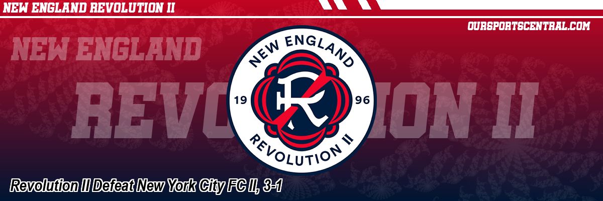 Revolution II Defeat New York City FC II, 3-1