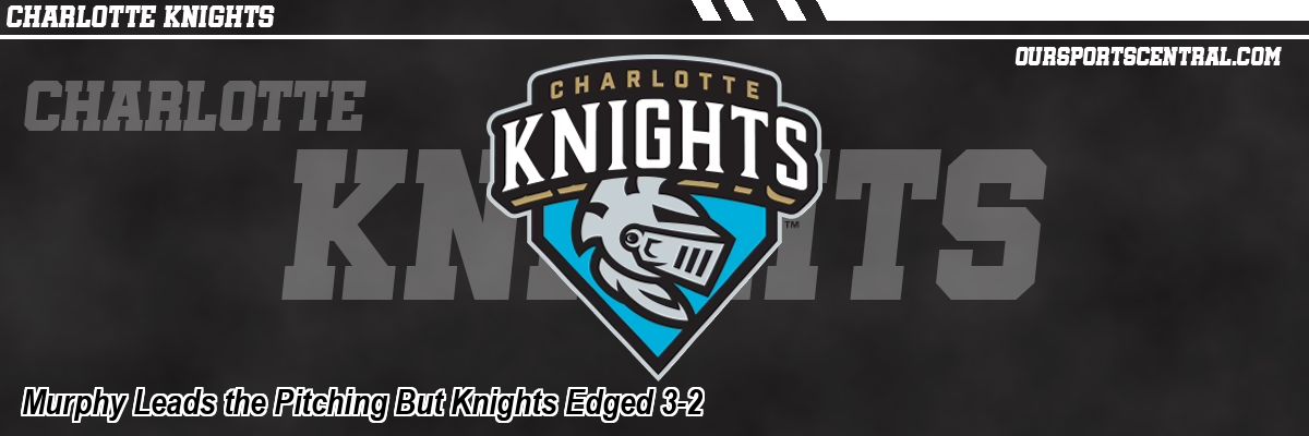 Murphy Leads the Pitching But Knights Edged 3-2