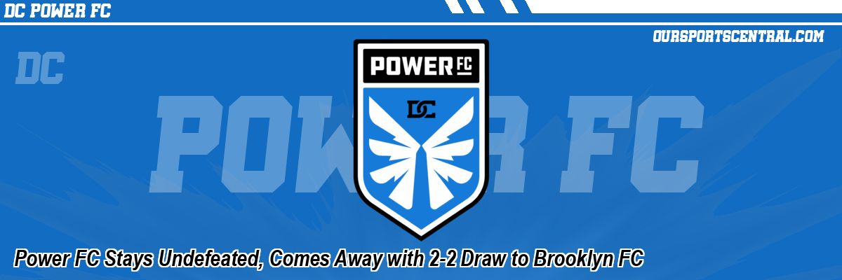 Power FC Stays Undefeated, Comes Away with 2-2 Draw to Brooklyn FC