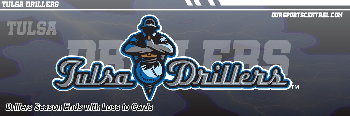 Drillers Season Ends with Loss to Cards