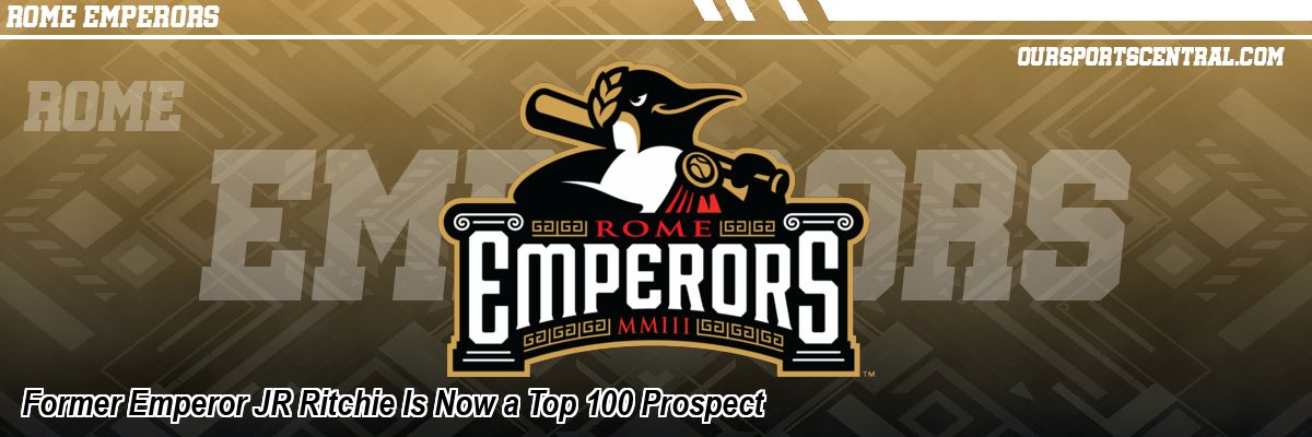 Former Emperor JR Ritchie Is Now a Top 100 Prospect