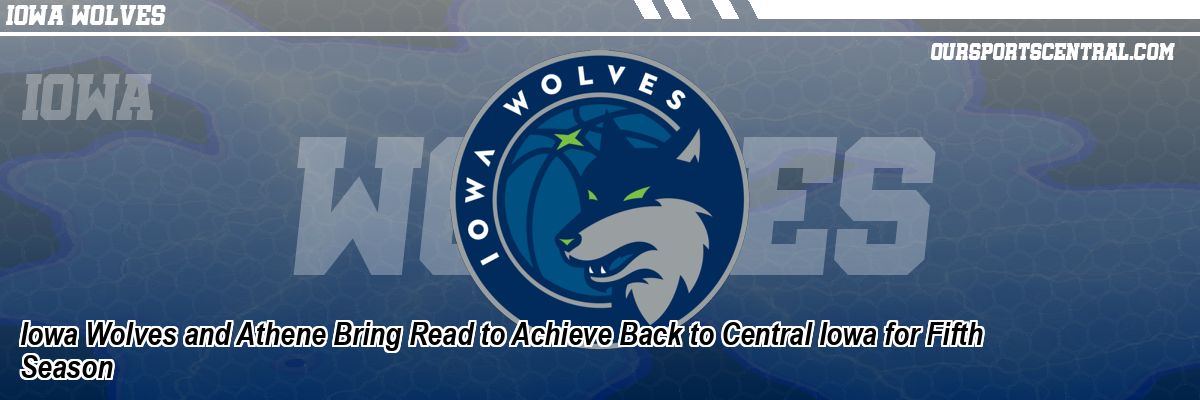 Iowa Wolves and Athene Bring Read to Achieve Back to Central Iowa for Fifth Season