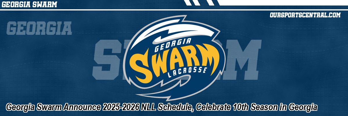 Georgia Swarm Announce 2025-2026 NLL Schedule, Celebrate 10th Season in Georgia