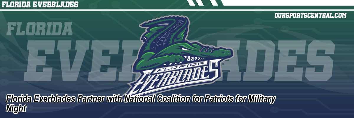 Florida Everblades Partner with National Coalition for Patriots for Military Night