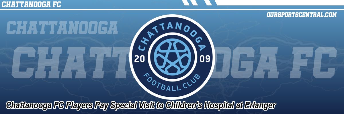 Chattanooga FC Players Pay Special Visit to Children's Hospital at Erlanger