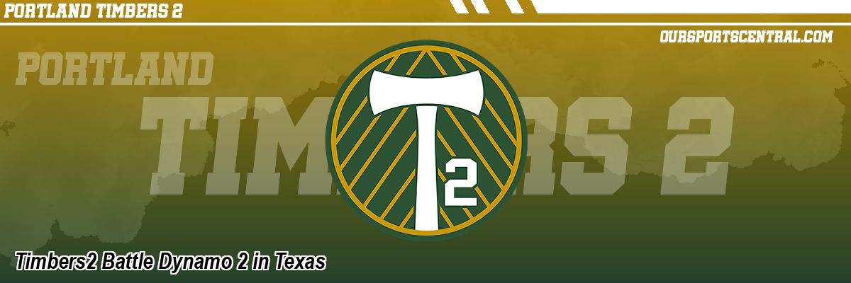 Timbers2 Battle Dynamo 2 in Texas