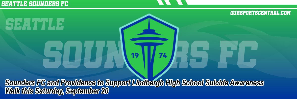 Sounders FC and Providence to Support Lindbergh High School Suicide Awareness Walk this Saturday, September 20