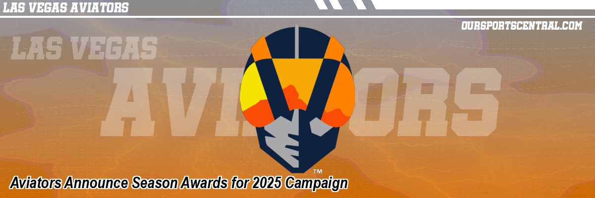Aviators Announce Season Awards for 2025 Campaign