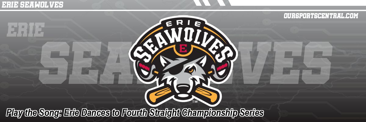 Play the Song: Erie Dances to Fourth Straight Championship Series