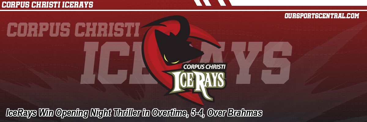 IceRays Win Opening Night Thriller in Overtime, 5-4, Over Brahmas