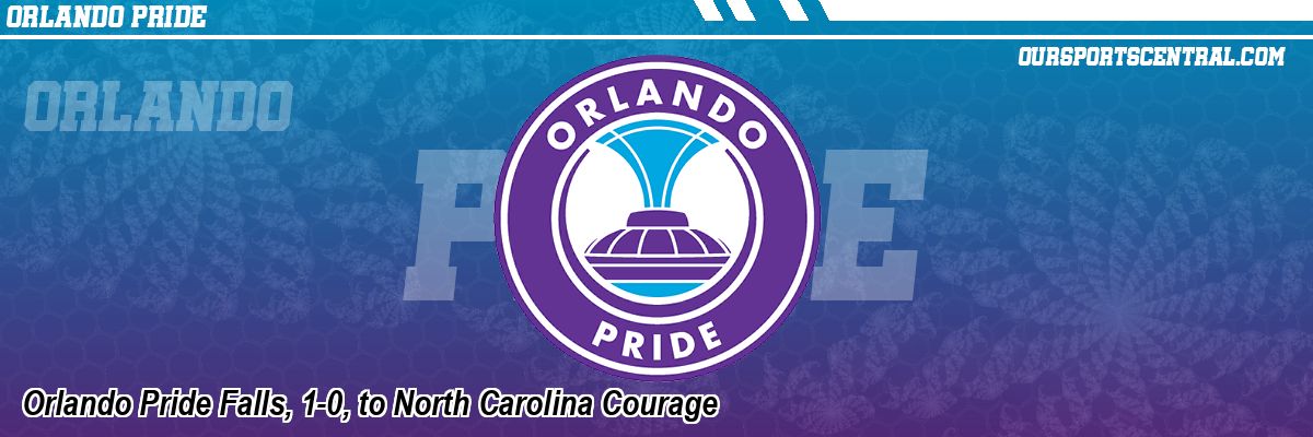 Orlando Pride Falls, 1-0, to North Carolina Courage