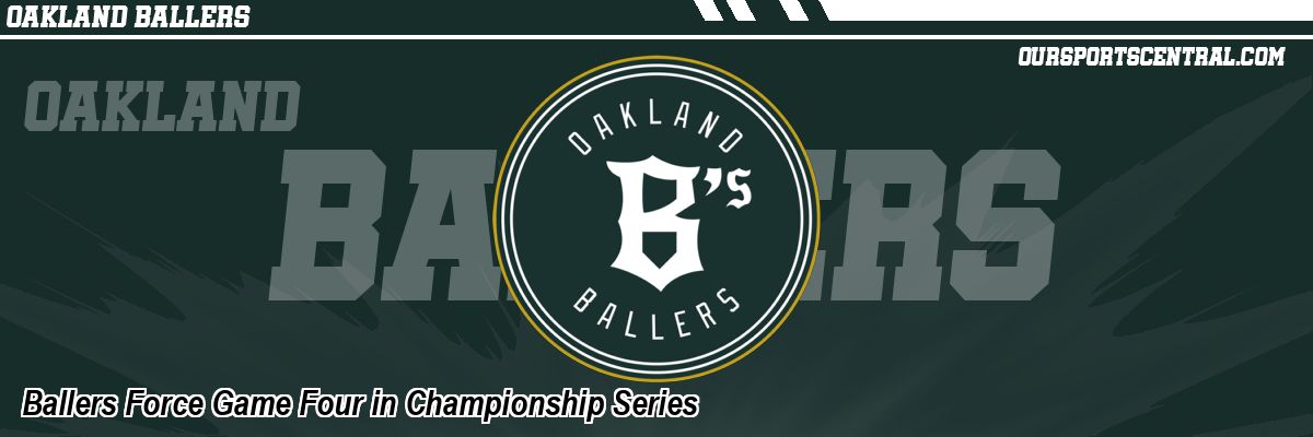 Ballers Force Game Four in Championship Series