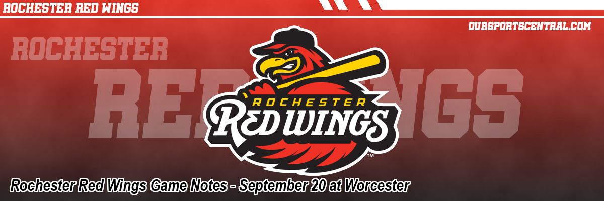 Rochester Red Wings Game Notes - September 20 at Worcester