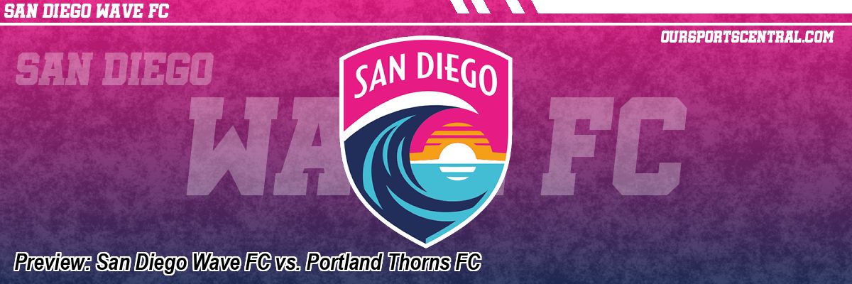 Preview: San Diego Wave FC vs. Portland Thorns FC