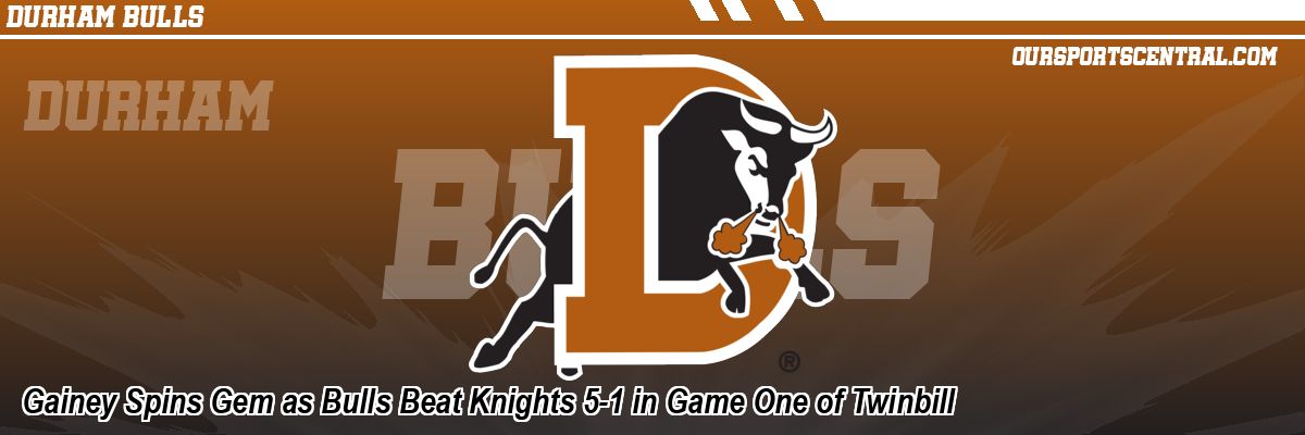 Gainey Spins Gem as Bulls Beat Knights 5-1 in Game One of Twinbill