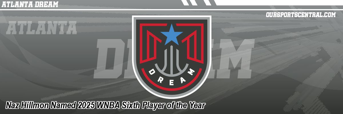 Naz Hillmon Named 2025 WNBA Sixth Player of the Year