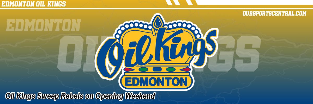 Oil Kings Sweep Rebels on Opening Weekend