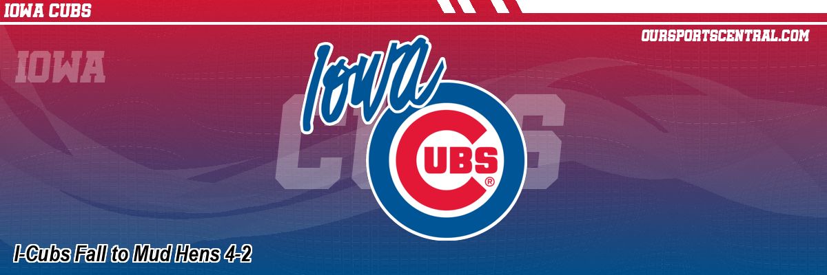 I-Cubs Fall to Mud Hens 4-2